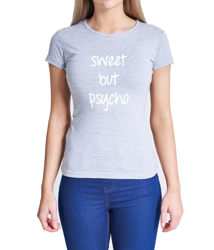 Ladies Sweet But Psycho Graphic T-Shirt Womens Coloured Cotton Fitted Tee Shirt