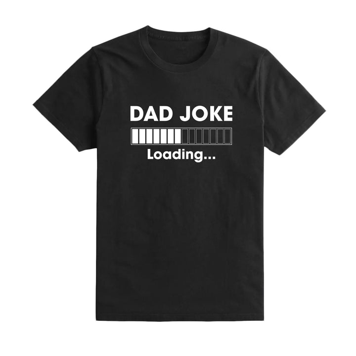 Father's Day Gift, Bad Dad Joke Loading Tee, Funny Father's Day T-shirt, Perfect Father's Day Present, Gifts for Dad, Novelty Dad T-Shirt